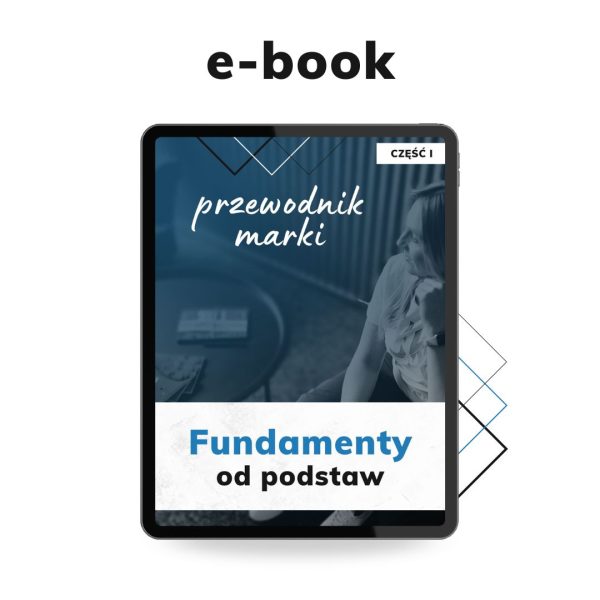 e-book_Przewodnik marki część I - Fundamenty od podstaw_Judyta Kowalczyk_Brand Maintainer_JK