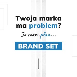 Twoja marka ma problem_ Ja mam plan... oferta_BRAND SET_Judyta Kowalczyk_Brand Maintainer_iClouders_WEB